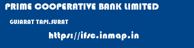 PRIME COOPERATIVE BANK LIMITED  GUJARAT TAPI,SURAT    ifsc code